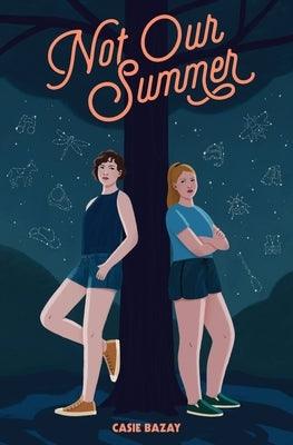 Not Our Summer by Bazay, Casie