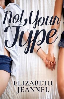 Not Your Type by Jeannel, Elizabeth