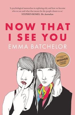 Now That I See You by Batchelor, Emma