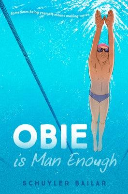 Obie Is Man Enough by Bailar, Schuyler