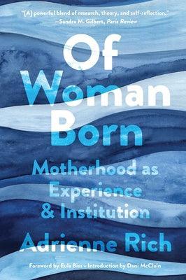 Of Woman Born: Motherhood as Experience and Institution - Sapphic Society