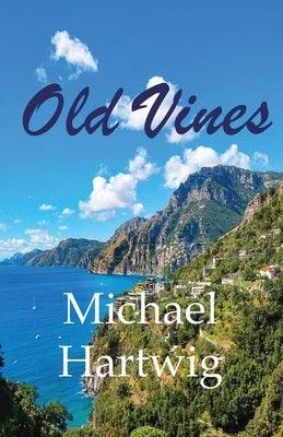 Old Vines by Hartwig, Michael