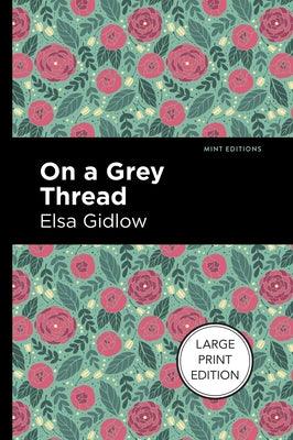 On a Grey Thread by Gidlow, Elsa