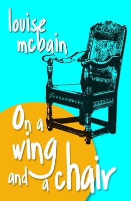 On a Wing and a Chair by McBain, Louise