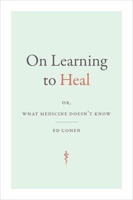 On Learning to Heal: Or, What Medicine Doesn't Know - Sapphic Society