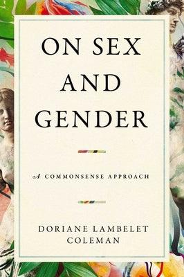 On Sex and Gender: A Commonsense Approach - Sapphic Society