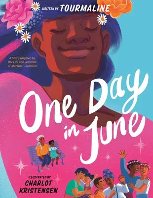 One Day in June: A Story Inspired by the Life and Activism of Marsha P. Johnson - Sapphic Society