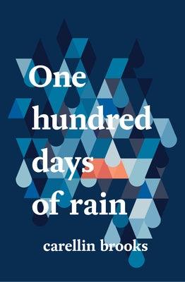 One Hundred Days of Rain by Brooks, Carellin