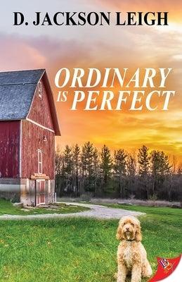 Ordinary Is Perfect by Leigh, D. Jackson