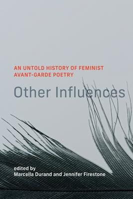Other Influences: An Untold History of Feminist Avant-Garde Poetry - Sapphic Society