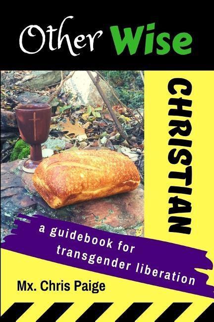 OtherWise Christian: A Guidebook for Transgender Liberation - Sapphic Society