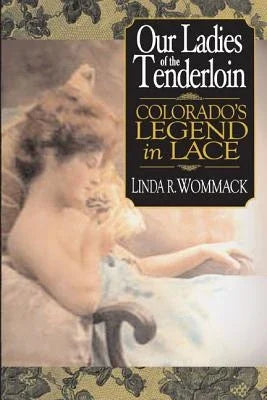 Our Ladies of the Tenderloin: Colorado's Legend in Lace - Sapphic Society