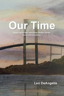 Our Time: "Books, like bridges, build bonds between people, places, and possibilities." - Sapphic Society