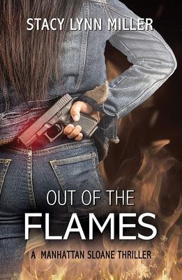 Out of the Flames by Miller, Stacy Lynn