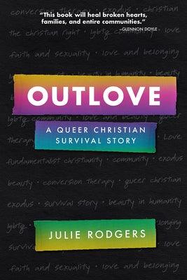 Outlove: A Queer Christian Survival Story by Rodgers, Julie