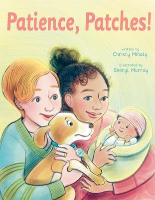 Patience, Patches! by Mihaly, Christy