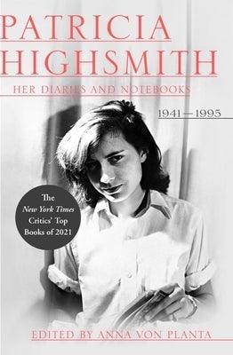 Patricia Highsmith: Her Diaries and Notebooks: 1941-1995 - Sapphic Society