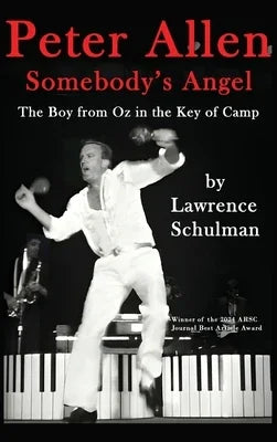 Peter Allen: Somebody's Angel - The Boy from Oz in the Key of Camp - Sapphic Society