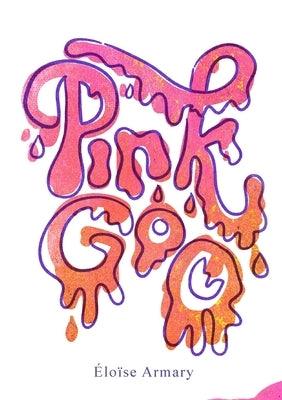 Pink Goo by Armary, Eloise