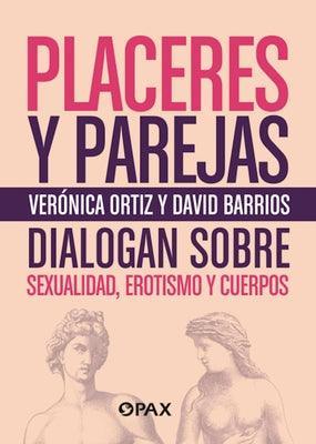 Placeres Y Parejas: Sexualidad, Erotismo Y Cuerpos - Sapphic Society