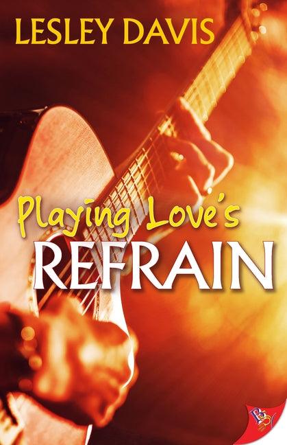 Playing Love's Refrain by Davis, Lesley