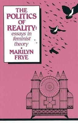 Politics of Reality: Essays in Feminist Theory - Sapphic Society