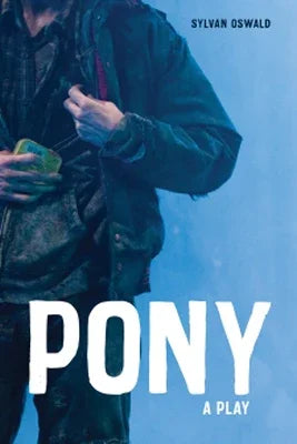 Pony: A Play - Sapphic Society