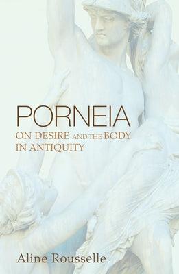 Porneia: On Desire and the Body in Antiquity - Sapphic Society