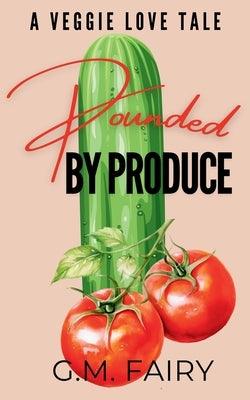 Pounded by Produce: A Veggie Love Tale - Sapphic Society