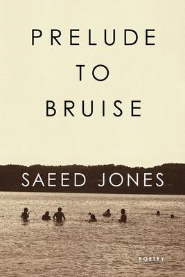 Prelude to Bruise by Jones, Saeed