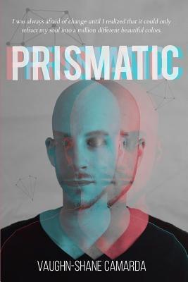 Prismatic by Camarda, Vaughn-Shane