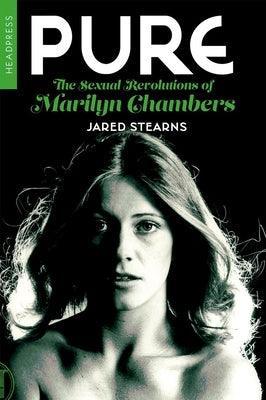 Pure: The Sexual Revolutions of Marilyn Chambers - Sapphic Society
