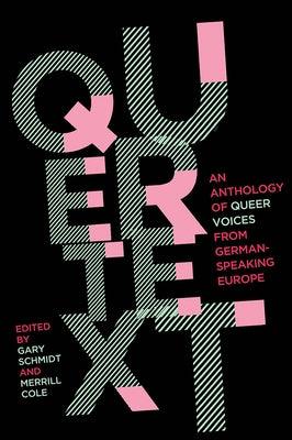 Quertext: An Anthology of Queer Voices from German-Speaking Europe by Schmidt, Gary