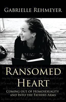 Ransomed Heart: Coming Out of Homosexuality and Into the Father's Arms - Sapphic Society