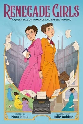 Renegade Girls (a Graphic Novel): A Queer Tale of Romance and Rabble-Rousing - Sapphic Society