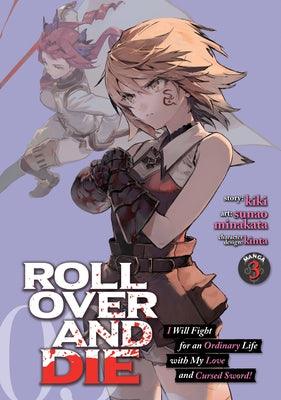 Roll Over and Die: I Will Fight for an Ordinary Life with My Love and Cursed Sword! (Manga) Vol. 3 by Kiki