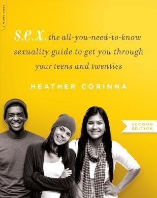 S.E.X.: The All-You-Need-To-Know Sexuality Guide to Get You Through Your Teens and Twenties - Sapphic Society