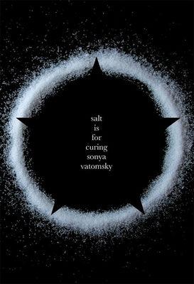 Salt Is for Curing by Vatomsky, Sonya