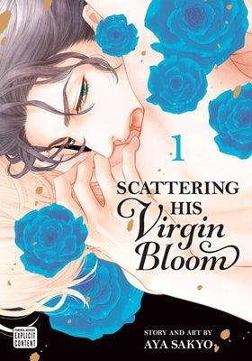 Scattering His Virgin Bloom, Vol. 1 by Sakyo, Aya