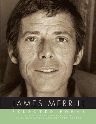 Selected Poems of James Merrill by Merrill, James