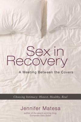 Sex in Recovery: A Meeting Between the Covers - Sapphic Society