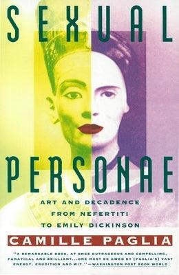 Sexual Personae: Art & Decadence from Nefertiti to Emily Dickinson - Sapphic Society