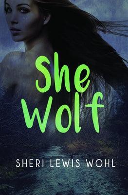 She Wolf by Wohl, Sheri Lewis