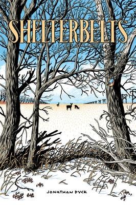 Shelterbelts by Dyck, Jonathan