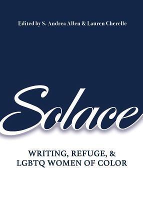 Solace: Writing, Refuge, and LGBTQ Women of Color - Sapphic Society