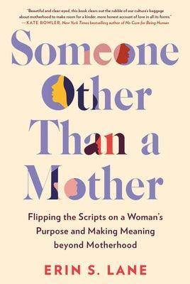 Someone Other Than a Mother: Flipping the Scripts on a Woman's Purpose and Making Meaning Beyond Motherhood - Sapphic Society