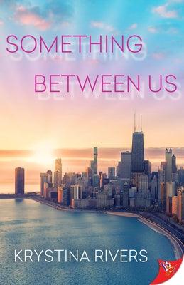 Something Between Us by Rivers, Krystina