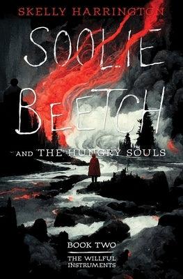 Soolie Beetch and the Hungry Souls by Harrington, Skelly