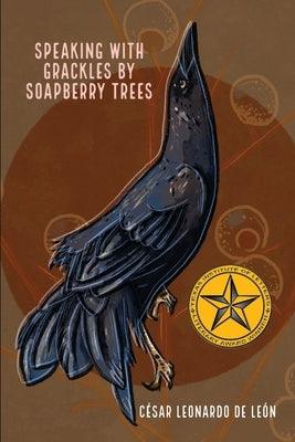 speaking with grackles by soapberry trees by de Le&#243;n, C&#233;sar Leonardo