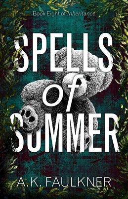 Spells of Summer by Faulkner, A. K.